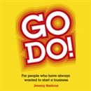 Go Do!: For People Who Have Always Wanted to Start a Business by Jeremy Harbour