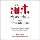 The Art of Speeches and Presentations by Philip Collins