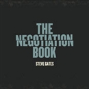 The Negotiation Book: Your Definitive Guide to Successful Negotiating by Steve Gates