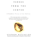 Verses from the Center by Stephen Batchelor