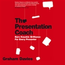 The Presentation Coach by Graham G. Davies