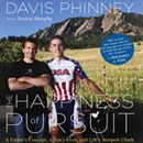 The Happiness of Pursuit by Davis Phinney