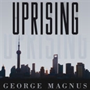 Uprising: Will Emerging Markets Shape or Shake the World Economy? by George Magnus