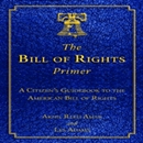 The Bill of Rights Primer by Akhil Reed Amar
