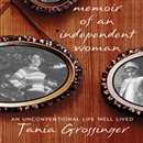 Memoir of an Independent Woman by Tania Grossinger