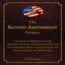 The Second Amendment Primer by Les Adams