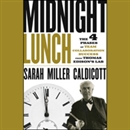 Midnight Lunch by Sarah Miller Caldicott