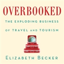 Overbooked by Elizabeth Becker