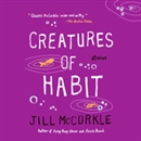 Creatures of Habit: Stories by Jill McCorkle