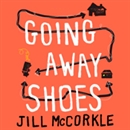 Going Away Shoes: Stories by Jill McCorkle