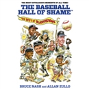 The Baseball Hall of Shame by Bruce Nash