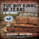 The Boy Kings of Texas: A Memoir by Domingo Martinez