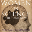 Women in Science: Then and Now - 25th Anniversary Edition by Vivian Gornick