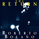 The Return by Roberto Bolano