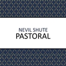 Pastoral by Nevil Shute
