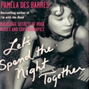 Let's Spend the Night Together by Pamela Des Barres