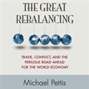 The Great Rebalancing by Michael Pettis