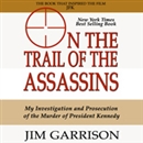 On the Trail of the Assassins by Jim Garrison