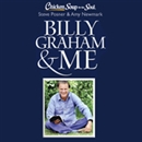Chicken Soup for the Soul - Billy Graham & Me by Steve Posner