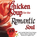Chicken Soup for the Romantic Soul by Jack Canfield