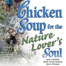 Chicken Soup for the Nature Lover's Soul by Jack Canfield