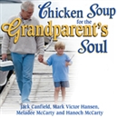 Chicken Soup for the Grandparent's Soul by Jack Canfield