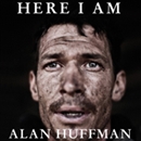 Here I Am: The Story of Tim Hetherington, War Photographer by Alan Huffman