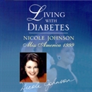 Living with Diabetes: Nicole Johnson, Miss America 1999 by Nicole Johnson