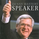 Speaker: Lessons from Forty Years in Coaching and Politics by Dennis Hastert