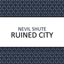 Ruined City by Nevil Shute