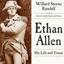 Ethan Allen: His Life and Times by Willard Sterne Randall