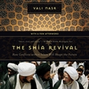 The Shia Revival: How Conflicts within Islam Will Shape the Future by Vali Reza Nasr