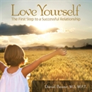 Love Yourself: The First Step Toward Successful Relationships by Daniel Beaver