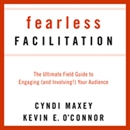 Fearless Facilitation by Cyndi Maxey