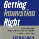 Getting Innovation Right by Seth Kahan