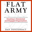 Flat Army: Creating a Connected and Engaged Organization by Dan Pontefract