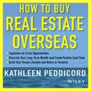 How to Buy Real Estate Overseas by Kathleen Peddicord