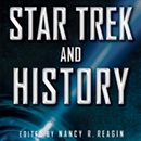 Star Trek and History by Nancy Reagin