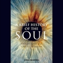 A Brief History of the Soul by Charles Taliaferro