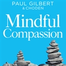 Mindful Compassion by Paul Gilbert