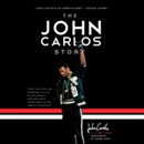 The John Carlos Story by John Carlos