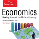 Economics: Making sense of the Modern Economy: The Economist by Saguao Datta