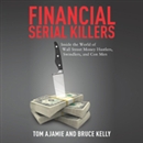 Financial Serial Killers by Tom Ajamie