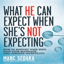 What He Can Expect When She's Not Expecting by Marc Sedaka