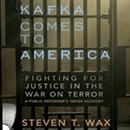Kafka Comes to America by Steven T. Wax