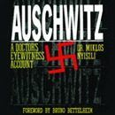 Auschwitz: A Doctor's Eyewitness Account by Miklos Nyiszli