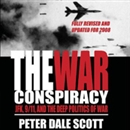 The War Conspiracy: JFK, 9/11, and the Deep Politics of War by Peter Dale Scott