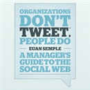 Organisations Don't Tweet, People Do by Euan Semple