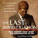 The Last Investigation by Gaeton Fonzi