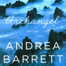 Archangel by Andrea Barrett